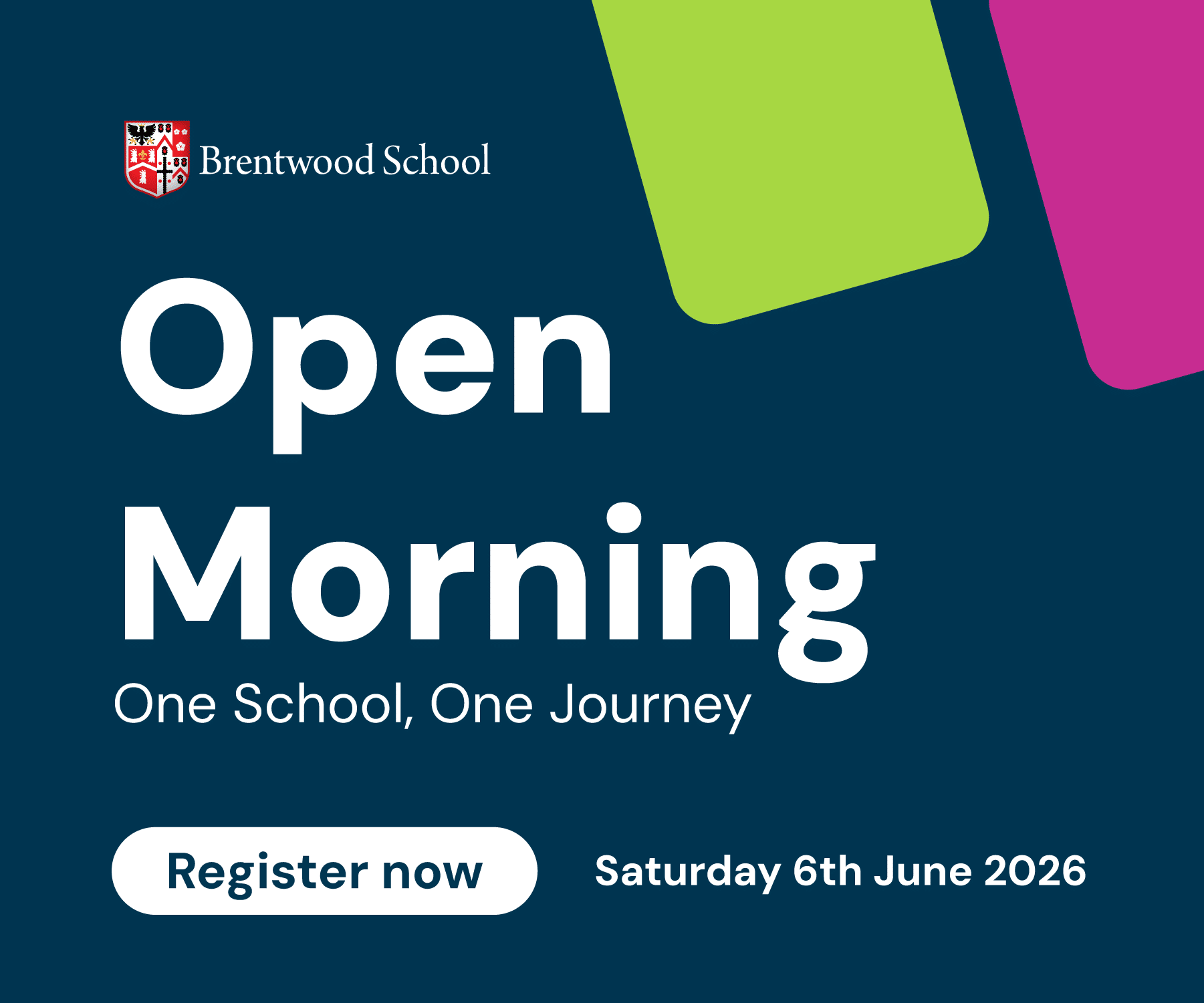 Brentwood School Open Morning announcement with the text One School, One Journey. Includes a Register now button and the date Saturday 6 June 2026 on a blue background with green and pink geometric shapes.